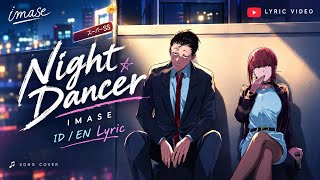 Night Dancer / imase – Lyrics Cover | JP 🇯🇵   Romaji   ID 🇮🇩   EN 🇬🇧