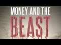 Money and the Beast Trailer
