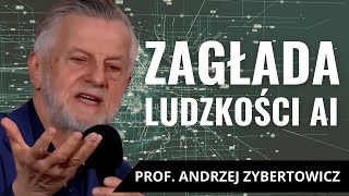 ZAGŁADA LUDZKOŚCI AI - PROF. ANDRZEJ ZYBERTOWICZ | TRANSMISJA LIVE