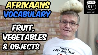 Afrikaans Vocabulary for Fruit and Vegetables and other Objects