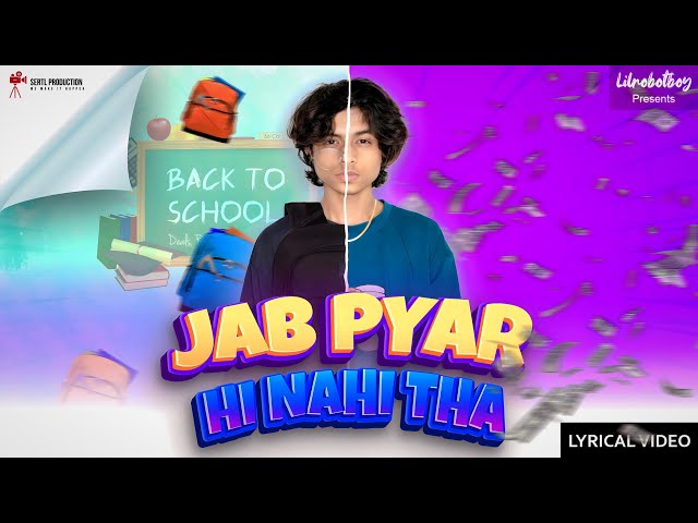 Jab Pyar Hi Nahi Tha (Official Video) | Lilrobotboy | Tarun Kumar | SERTL | Lemon Tea Records class=