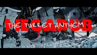 The Turret Anthem