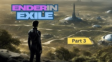 Ender in Exile Part 3
