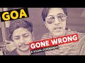 Goa gone wrong  dont do this in goa india