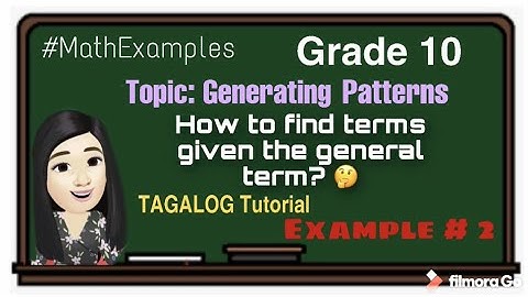 HOW TO FIND TERMS USING GENERAL TERM OF A SEQUENCE | EX.#2 | TAGALOG TUTORIAL | Karen Esguerra Vlogs