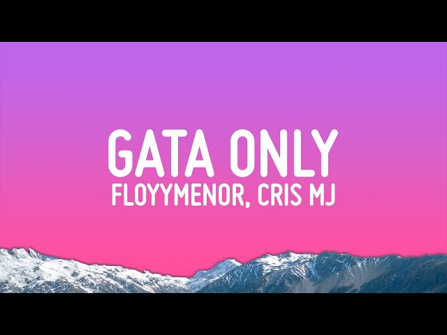 FloyyMenor - GATA ONLY ft. Cris MJ (Letra/Lyrics) class=