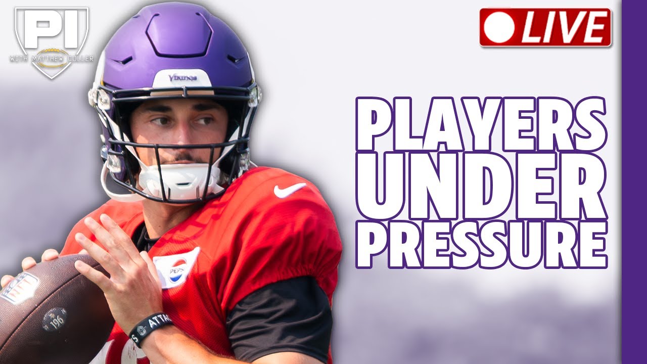 Vikings who are under pressure in final preseason game