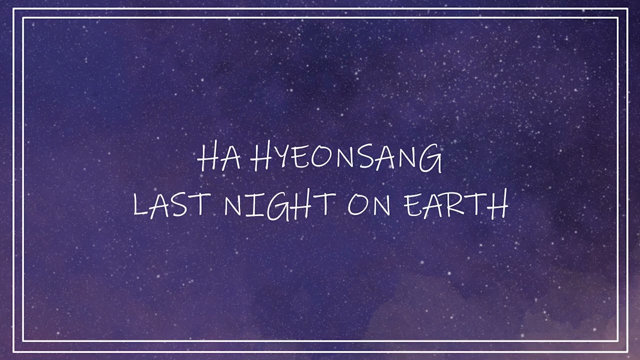 하현상HA HYUNSANG의 'Last Night On Earth'♬ 1시간 반복재생