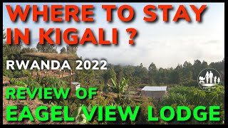 Where to Stay in Kigali - Rwanda Capital City - Top Accommodation 2024 Review - The Eagel View Lodge | EXPLORE WITH US