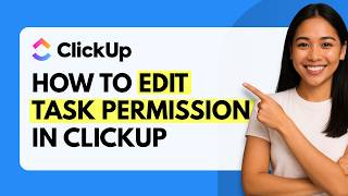 How to Edit Task Permissions in ClickUp [Quick Guide]