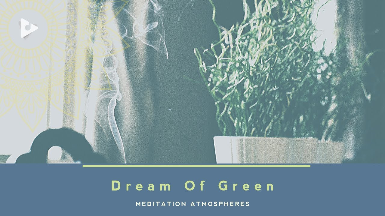 Dream of Green | Meditation Atmospheres | Lullify ∞ 35