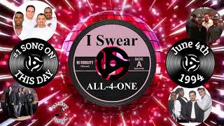 #1 SONG  June 4th 1994   "I Swear"   ALL-4-ONE