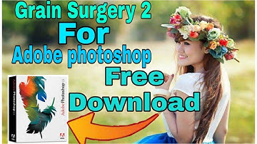 How to download Grain Surgery 2 for Adobe photoshop 🤑👫