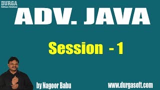 ADV. JAVA LIVE Class Video ||  Session - 1 ||  by Mr. Nagoor Babu Sir On 08-08-2018 @ 7:00AM