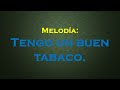 Tengo un buen tabaco