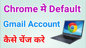 How to change default gmail account in google chrome in window 10 Laptop/Pc