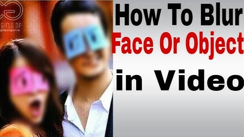 Blur Faces and Objects In Video | Blur Part of a Video | Hide Text | 1 Simple Way | In Hindi - Urdu