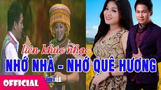 Nghe là NHỚ NHÀ NHỚ QUÊ | Tuyển Chọn Ca Khúc Hay Về Quê Hương