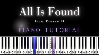 All Is Found from Frozen 2- Easy Piano Tutorial  (late beginners)