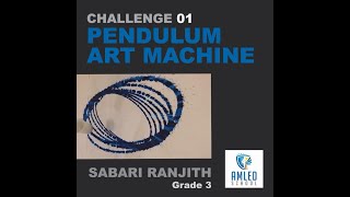 ADNOC Stem@Home Challenge#1 - PENDULUM ART PAINT - SABARI RANJITH, GRADE 3, AMLED SCHOOL