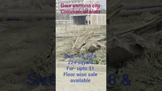 #gaur yamuna city # Commercial plot # regristred # far upto 11 # price start approx 2 lakh/yard