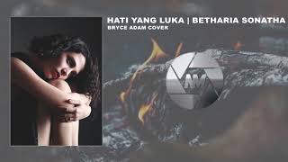 HATI YANG LUKA - BETHARIA SONATHA || BRYCE ADAM COVER