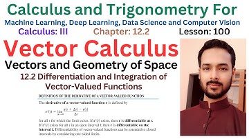 Lesson 100: Differentiation and Integration of Vector-Valued Functions | Vector Calculus III