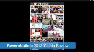 ReverbNation: 2012 Year In Review ReverbNation: 2012 Year In Review