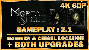 Mortal Shell Gameplay Walkthrough - 2.1: Hammer & Chisel Location + BOTH UPGRADES [4K 60p]
