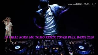 Download Lagu DJ KOKORONO TOMO TERBARU COVER PULL BASS 2020