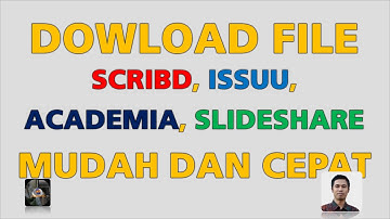 CARA DOWLOAD FILE SCRIBD, ISSUU, ACADEMIA, DAN SLIDESHARE MUDAH DAN CEPAT