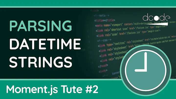 Parsing Date Time Strings - Moment.js Tutorial #2