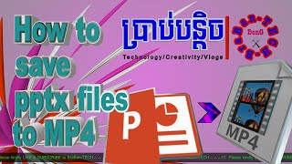 របៀបSaveឯកសារជាPowerPoint ទៅជាMP4 ងាយៗ/How to save PowerPoint file to MP4 easily|2021-Khmer