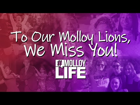 To Our Molloy Lions, We Miss You!  #molloystrong