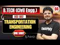 🔥Transportation Engineering Part-04 | B.TECH (C.E. 6th Sem) | ONE SHOT