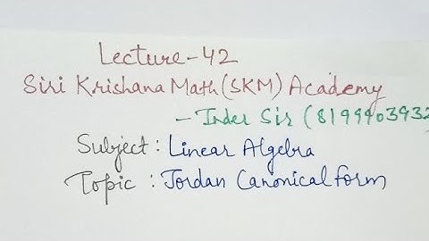 LEC 42 #LINEARALGEBRA #SiriKrishanaSKM_InderSir #jordancanonicalform #jordan #blockmatrix #block
