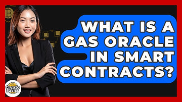 What Is A Gas Oracle In Smart Contracts? - CryptoBasics360.com