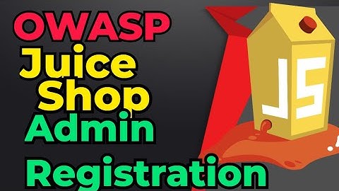 Admin Registration Juice Shop Walk through | Penetration Testing Tutorial | How to gain Admin Access