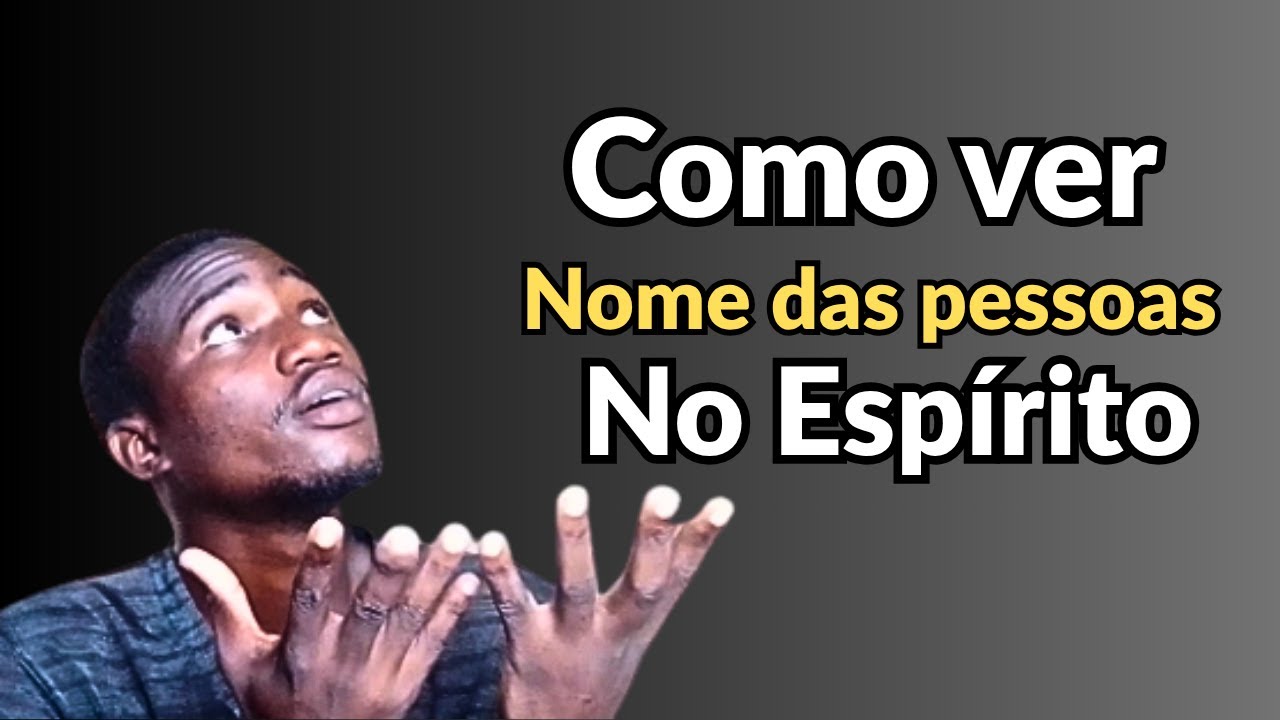 4 Segredos Para Ver Nomes No Mundo Espiritual (Revelação Profética)