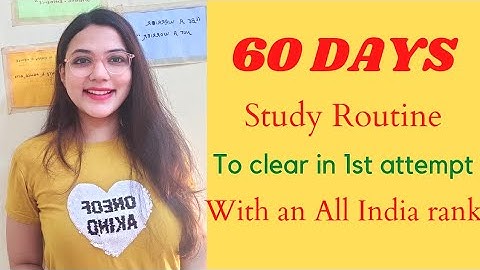 60 days study routine to crack CS exams in 1st attempt with an All India Rank | Neha Patel