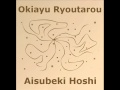 Okiayu Ryoutarou - Aisubeki Hoshi
