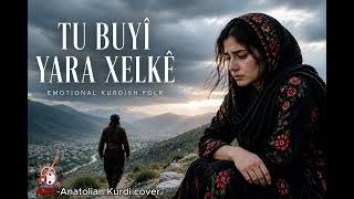 Tu Buyî Yara Xelkê | Kürtçe Duygusal Trap Remix | AKC-Anatolian Kurdi Cover