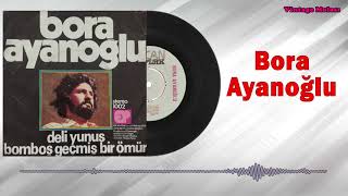 Bora Ayanoğlu - Deli Yunus 1974 (Orjinal Plak Kaydı) - Reupload