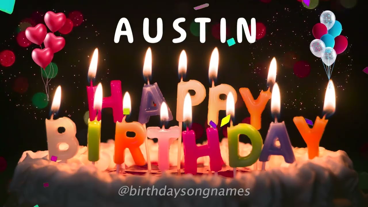 Happy Birthday Austin - Happy Birthday To You Song!