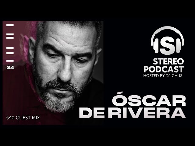 OSCAR DE RIVERA Stereo Productions Podcast 540 class=