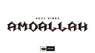 Seyi Vibez - Amdallah (Official Audio)