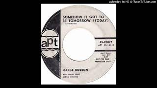 Video thumbnail of "Marge Dodson - Somehow It Got To Be Tomorrow (1)"