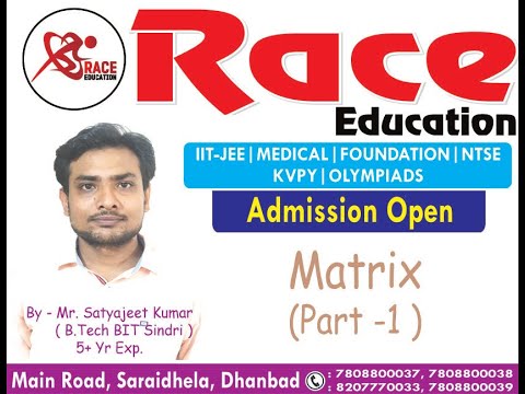 matrix-|race-education-|-mr.satyajeet-kumar-|-part-1|-neet-jee--mains-&-advance-foundation-|class-12