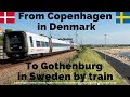 From Copenhagen in Denmark to Gothenburg in Sweden by direct train with Øresundståg via Malmö