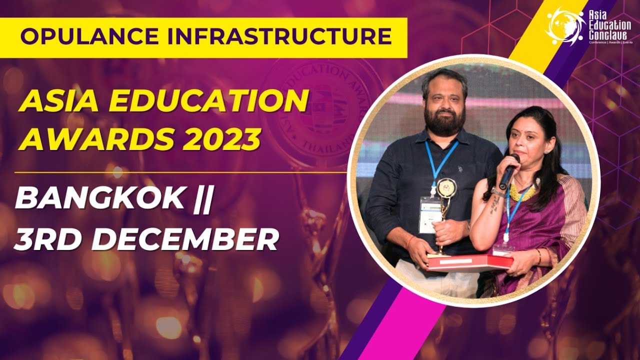 Opulance Infrastructure - Excellence in Educational Infrastructure 🏆Asia Education Conclave 2023